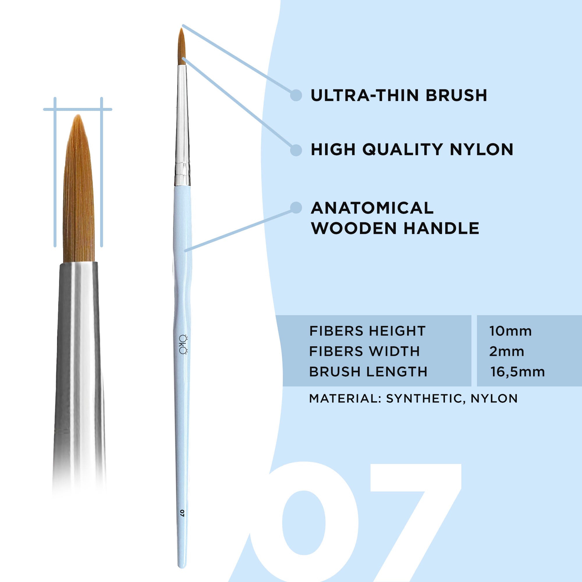 OKO ultra-thin Brush #7